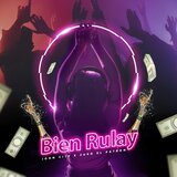 Bien Rulay (feat. Zuko El Patron)