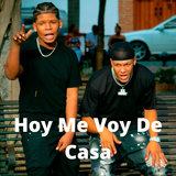 Hoy Me Voy De Casa (feat. Yeo Freko)