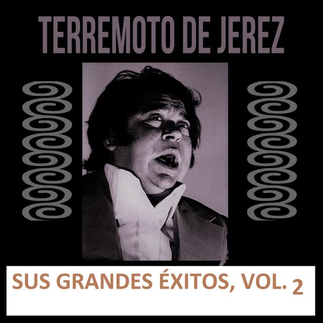 Terremoto de Jerez - Sus Grandes Éxitos, Vol. 2