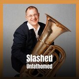 Slashed Unfathomed