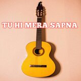 Tu hi mera sapna