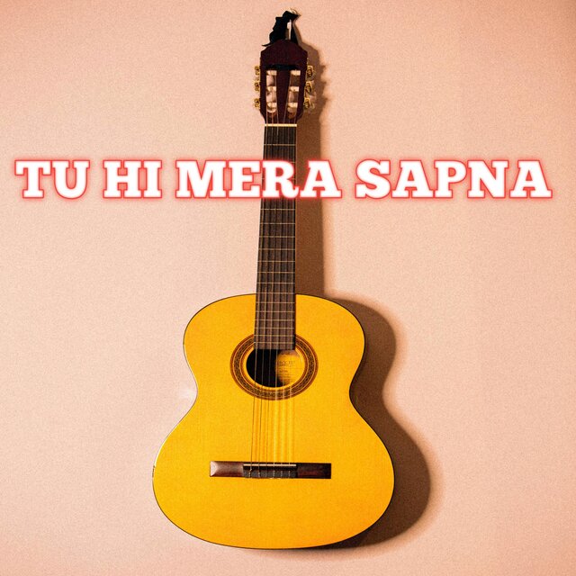 Tu hi mera sapna