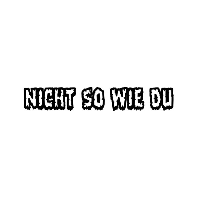 Nicht so wie Du