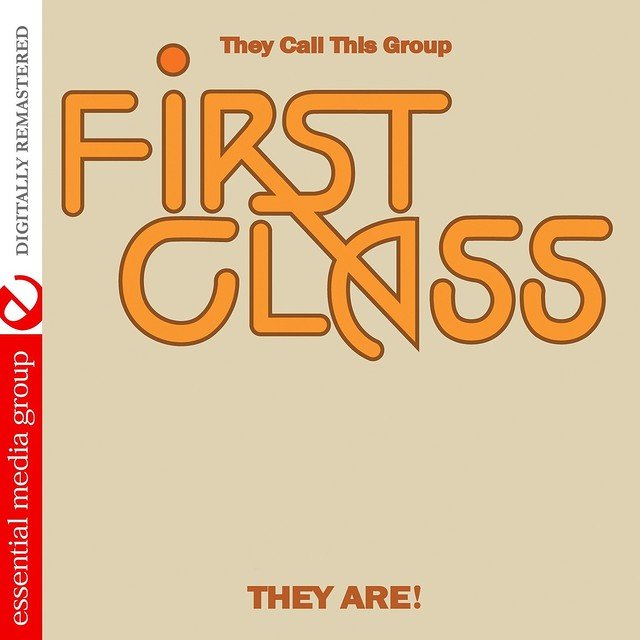 They Call This Group First Class They Are! (Digitally Remastered) (Re-mastered)
