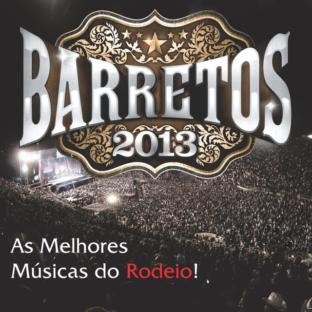 Barretos 2013 - As Melhores Músicas do Rodeio!