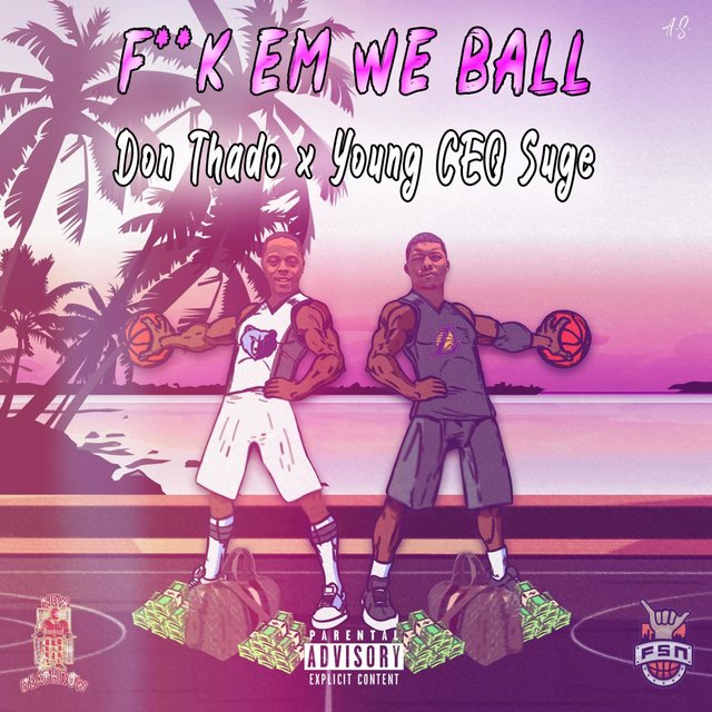 Fuck Em, We Ball (feat. Young Ceo Suge)