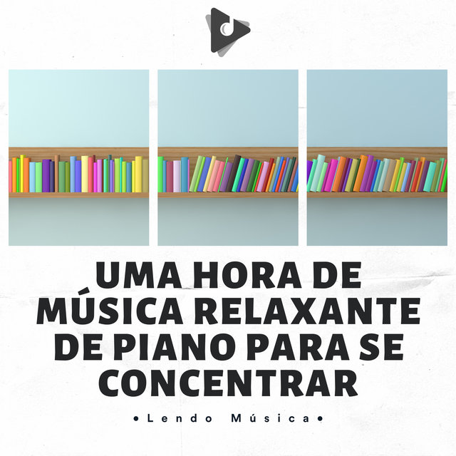 Uma Hora De Música Relaxante De Piano Para Se Concentrar