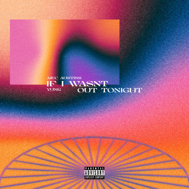 If I Wasn't Out Tonight (feat. Yunk)