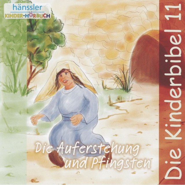 Die Auferstehung und Pfingsten (Die Kinderbibel - Teil 11)