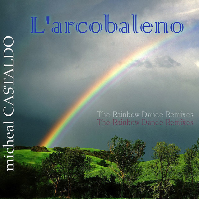 L’arcobaleno - Over The Rainbow Dance Remixes (Digital Only)