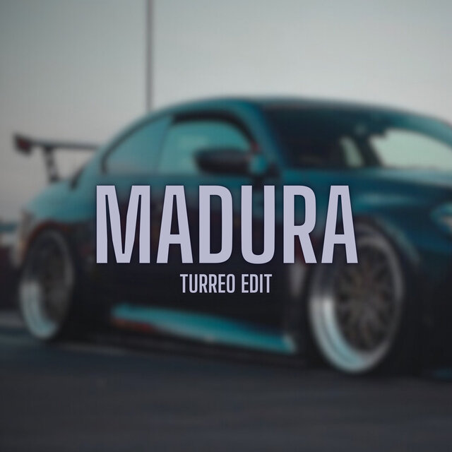 Madura (Turreo Edit)