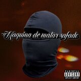 Maquina de Matar Safado