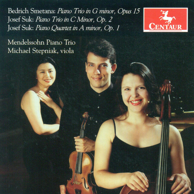 Smetana, B.: Piano Trio, Op. 15 / Suk, J.: Piano Trio, Op. 2 / Piano Quartet, Op. 1