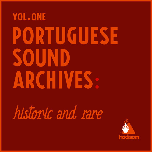 Portuguese Sound Archives: Historic And Rare (Vol. 1)