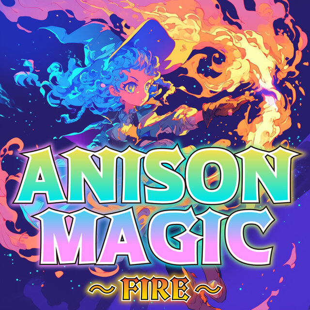 ANISON MAGIC FIRE