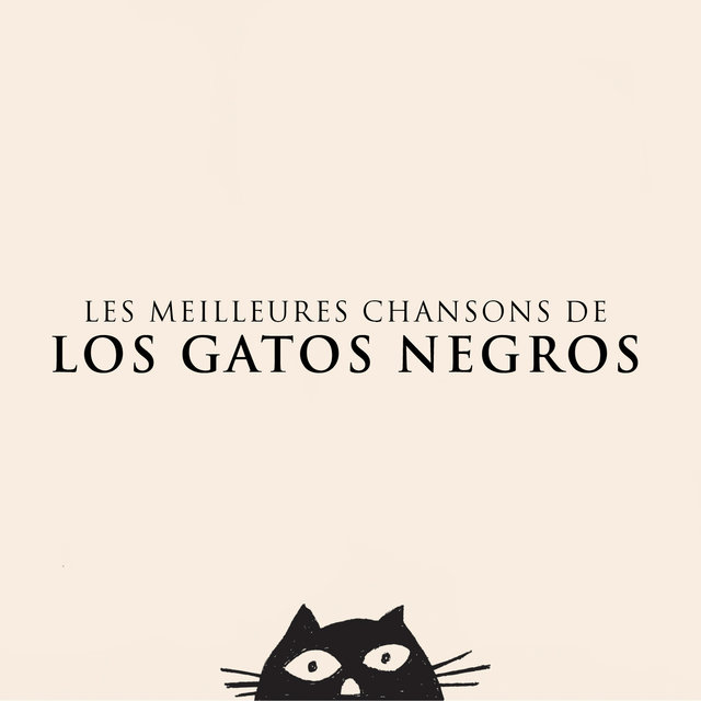 Les meilleures chansons de Los Gatos Negros