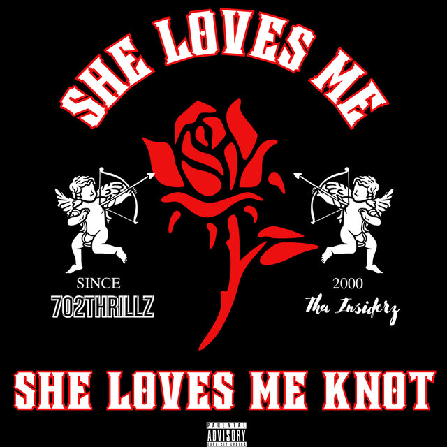 She Loves Me She Loves Me Knot (feat. 702 Thrillz)
