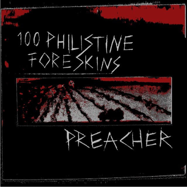 Preacher & 100 Philistine Foreskins SPLIT