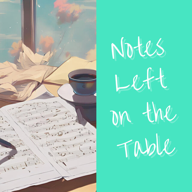 Notes Left on the Table