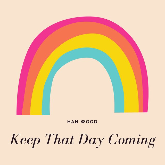 Keep That Day Coming