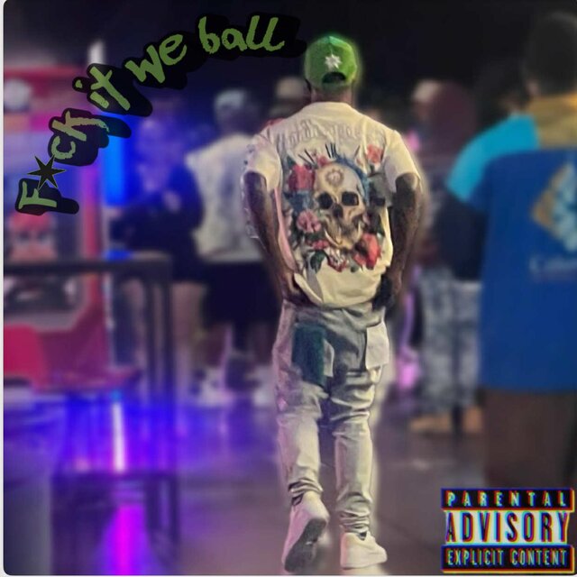 Fuck It We Ball