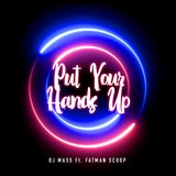 Put Your Hands Up (feat. Fatman Scoop)