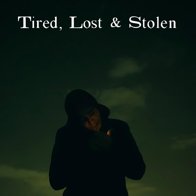 Tired, Lost & Stolen