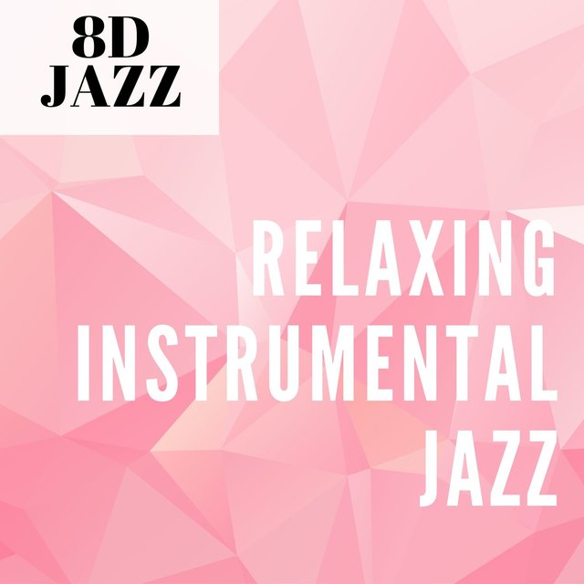 Relaxing Instrumental Jazz 8D