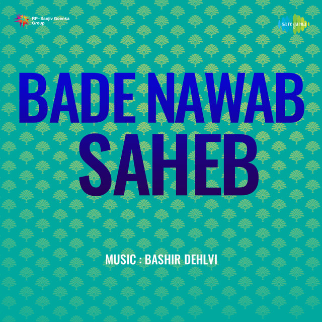Bade Nawab Saheb (Original Motion Picture Soundtrack)