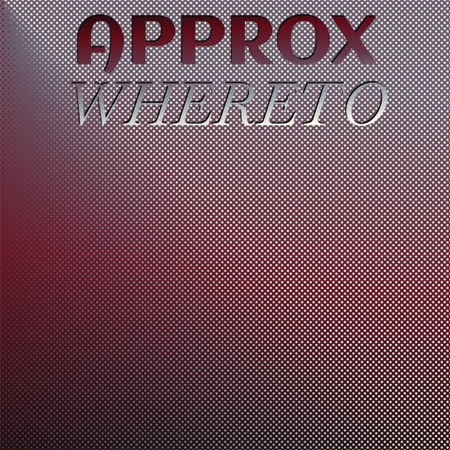 Approx Whereto