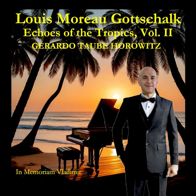 Louis Moreau Gottschalk: Echoes of Tropics, Vol. II (2025)
