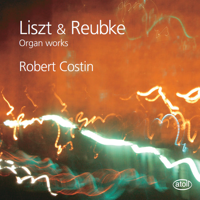 Liszt & Reubke: Organ Works