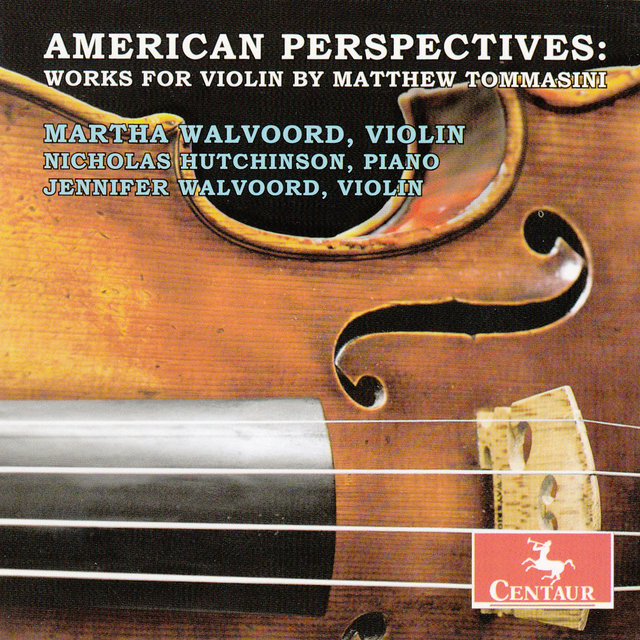American Perspectives: Works for Violin by Matthew Tommasini