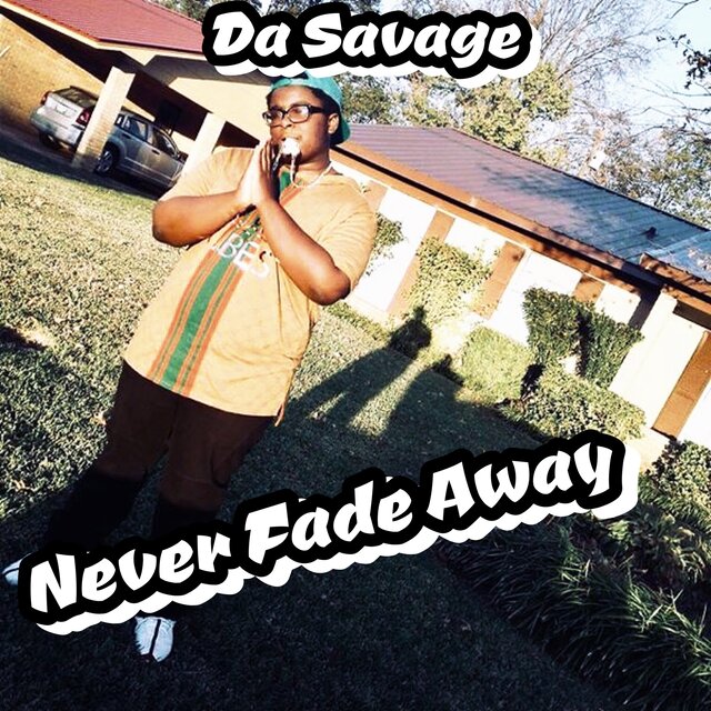 Never Fade Away