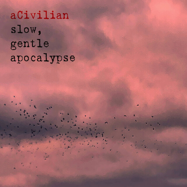 Slow, Gentle Apocalypse