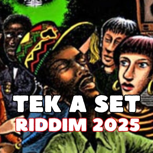 Tek a Set Riddim 2025