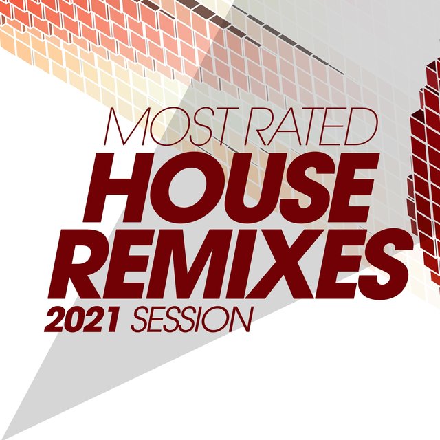 Most Rated House Remixes 2021 Session