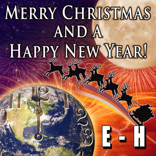 Merry Christmas and a Happy New Year E-H