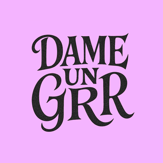 Dame Un Grrr (Slowed)