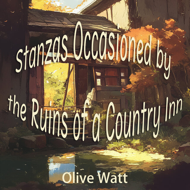 Stanzas Occasioned by the Ruins of a Country Inn