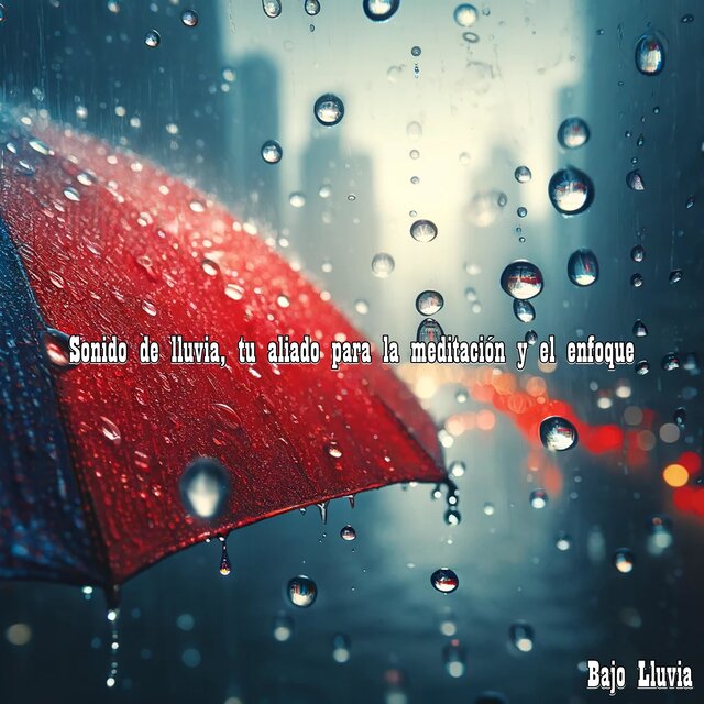 Sonido de Lluvia, Tu Aliado para la Meditación y el Enfoque