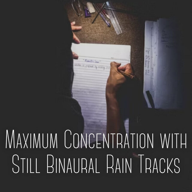 Maximum Concentration with Still Binaural Rain Tracks