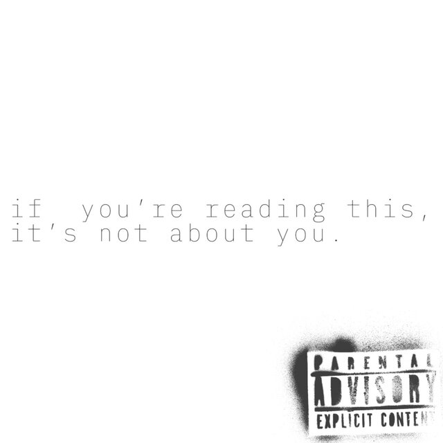 If You're Reading This, It's Not About You.