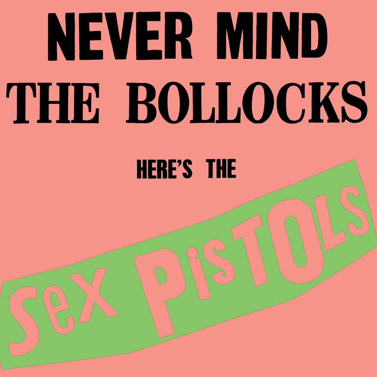 "Never Mind The Bollocks, Here's The Sex Pistols" by Sex Pistols