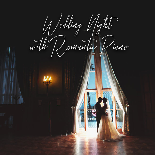 Wedding Night with Romantic Piano: Create the Perfect Love Atmosphere