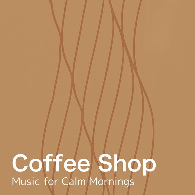 Coffee Shop Music for Calm Mornings