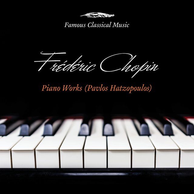 Chopin: Piano Works (Famous Classical Music)