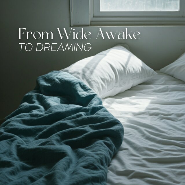 From Wide Awake to Dreaming: Fall Asleep Fast