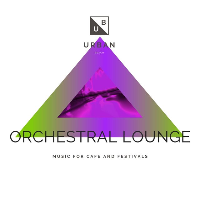 Orchestral Lounge - Music For Cafe And Festivals