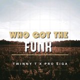 Who Got The Funk (Funky Mix)